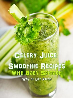 cover image of Celery Juice Smoothie Recipes with Baby Spinach